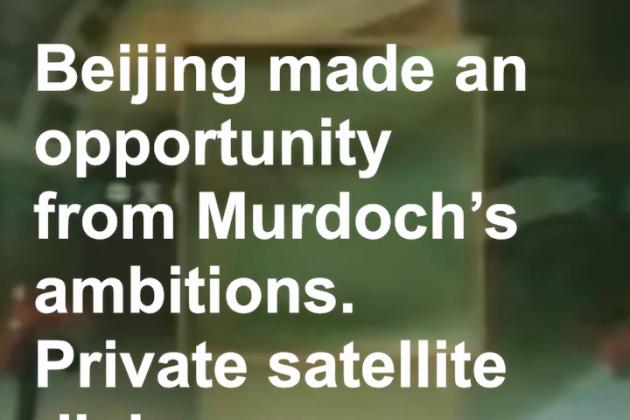 Text overlay reads: "Beijing made an opportunity from Murdoch's ambitions. Private satellite dish"